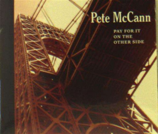 Cover for Pete Mccann · Pay for It on the Other Side (CD) (2018)