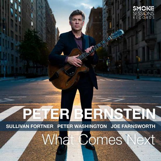 What Comes Next - Peter Bernstein - Music - SMOKE SESSIONS - 0888295995399 - October 16, 2020