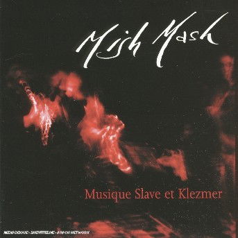 Cover for Mish Mash · Klezmer And Slave Music (CD) (2010)