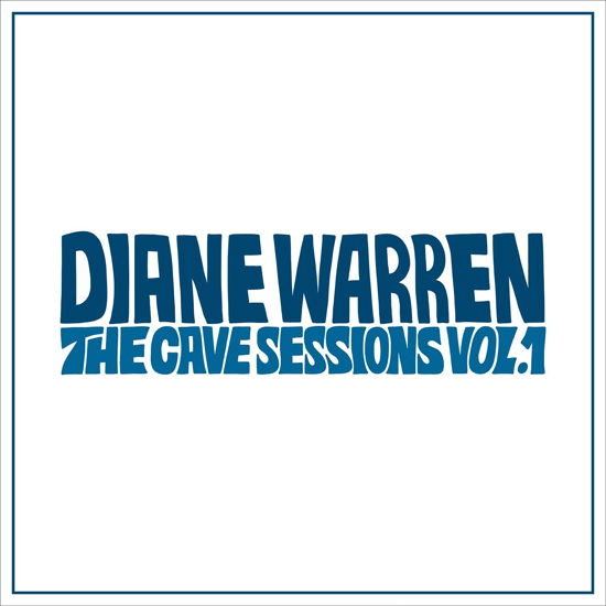 Diane Warren: The Cave Sessions. Vol. 1 - Diane Warren - Musik - BMG RIGHTS MANAGEMENT (US) LLC - 4050538703399 - 27. august 2021