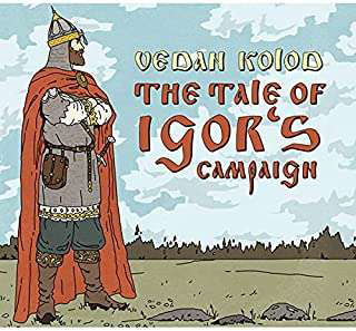 Tale Of Igor's Campaign - Vedan Kolod - Música - NORDIC NOTES - 4251329500399 - 3 de septiembre de 2021