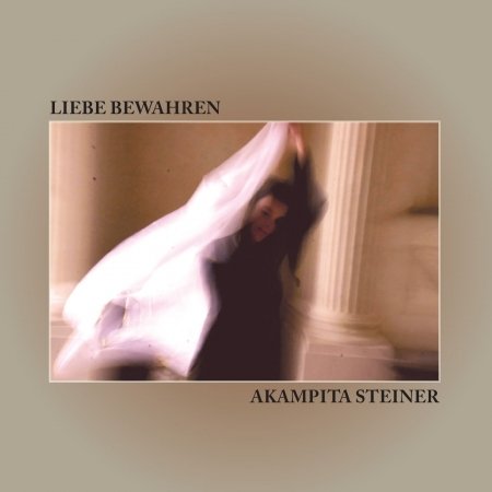 Akampita Steiner · Liebe Bewahren (CD) (2016)