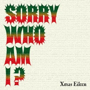 Cover for Xmas Eileen · Sorry Who Am I !? (CD) [Japan Import edition] (2015)