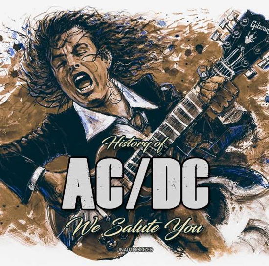 Cover for Ac/dc · History Of Ac/Dc-We Salute You (CD) (2018)