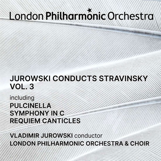 Cover for Vladimir Jurowski &amp; London Philharmonic Orchestra &amp; Angharad Lyddon · Jurowski Conducts Stravinsky Vol. 3 (CD) (2024)