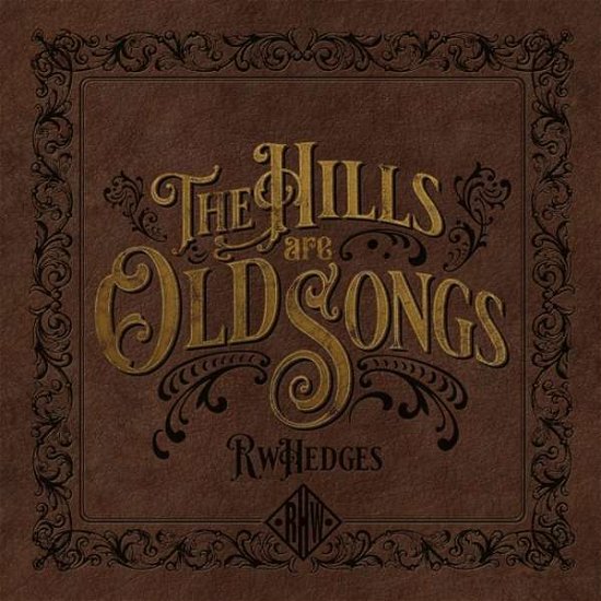 The Hills Are Old Songs - Rw Hedges - Muziek - WONDERFUL SOUND - 5060170501399 - 23 augustus 2019