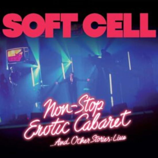 Non Stop Erotic Cabaret ...And Other Stories: Live - Soft Cell - Musiikki - LIVE HERE NOW - 5060483412399 - perjantai 8. maaliskuuta 2024