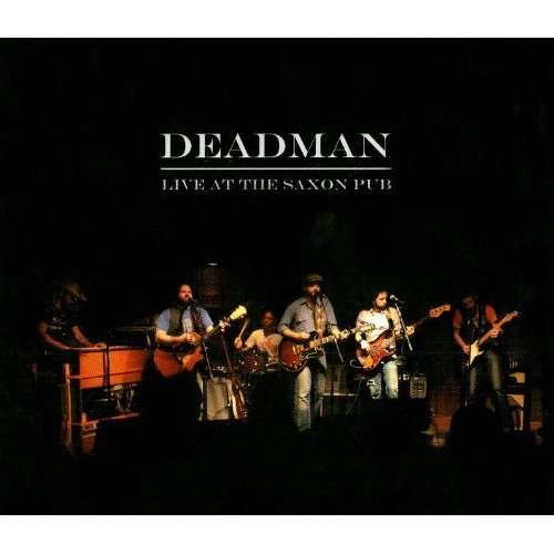 Live at the Saxon Pub - Deadman - Musik - Rootsy Music - 7350050360399 - 18 juli 2011