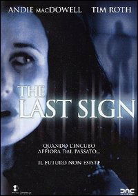 Cover for Margot Kidder,andie Macdowell,tim Roth · Last Sign (The) (DVD) (2005)