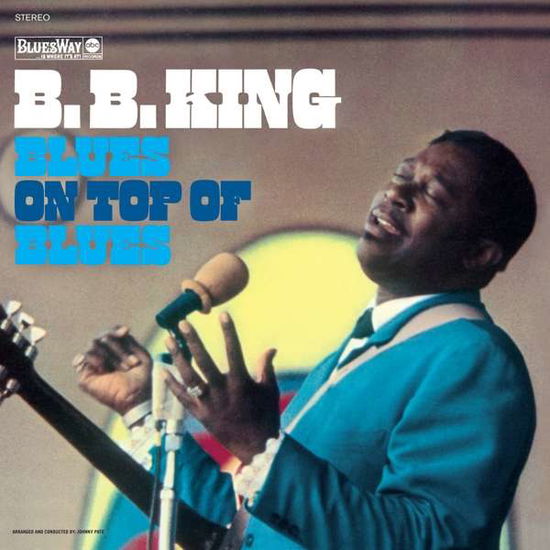 Blues On Top Of Blues - B.B. King - Musiikki - ABC - 8435395501399 - perjantai 13. toukokuuta 2022