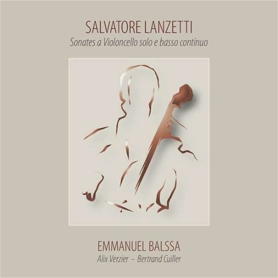 Cover for Lanzetti / Balssa / Verzier · Sonates a Violoncello Solo E Basso Continuo (CD) [Digipak] (2018)