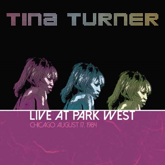 Live at Park West Chicago August 17, 1984 - Tina Turner - Music - MODERN SCIENCE - 8592735004399 - August 5, 2016