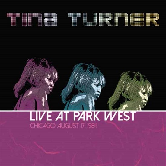 Live at Park West Chicago August 17, 1984 - Tina Turner - Musik - MODERN SCIENCE - 8592735004399 - 5. august 2016
