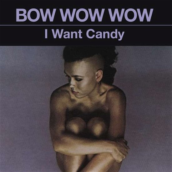 Cover for Bow Wow Wow · I Want Candy (CD) (2021)