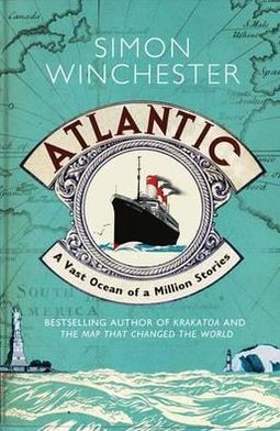 Atlantic: A Vast Ocean of a Million Stories - Simon Winchester - Libros - HarperCollins Publishers - 9780007341399 - 7 de julio de 2011