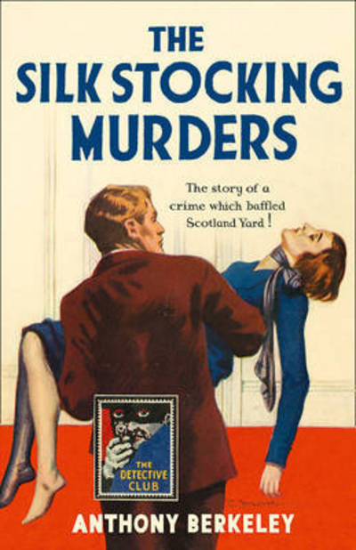 Cover for Anthony Berkeley · The Silk Stocking Murders - Detective Club Crime Classics (Inbunden Bok) (2017)