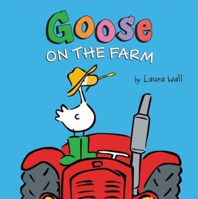 Cover for Laura Wall · Goose on the Farm (Hardcover Book) (2016)