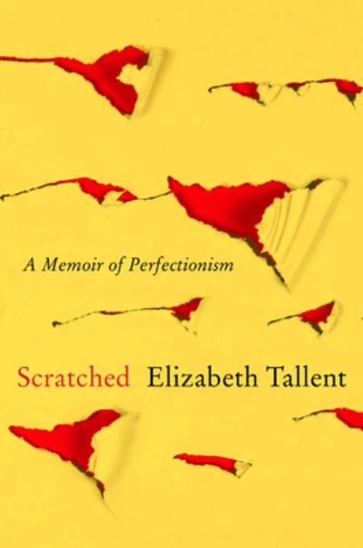 Cover for Elizabeth Tallent · Scratched: A Memoir of Perfectionism (Paperback Book) (2021)