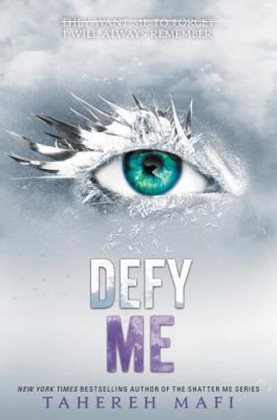 Defy Me - Shatter Me - Tahereh Mafi - Kirjat - HarperCollins - 9780062676399 - tiistai 2. huhtikuuta 2019