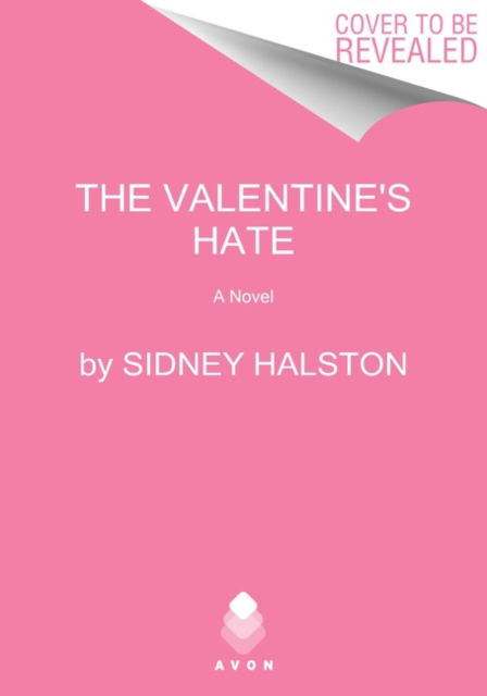 Cover for Sidney Halston · The Valentine's Hate: A Novel (Paperback Book) (2023)