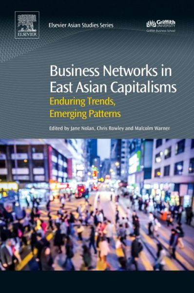 Cover for Nolan · Business Networks in East Asian Capitalisms: Enduring Trends, Emerging Patterns (Innbunden bok) (2016)