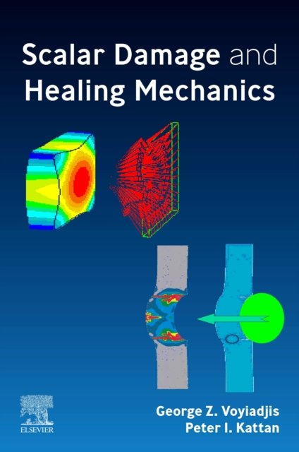 Cover for Voyiadjis, George Z. (Boyd Professor, Department of Civil and Environmental Engineering, Louisiana State University, USA) · Scalar Damage and Healing Mechanics (Paperback Book) (2022)