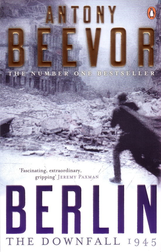 Berlin: The Downfall 1945: The Number One Bestseller - Antony Beevor - Livros - Penguin Books Ltd - 9780141032399 - 4 de outubro de 2007