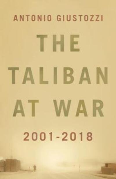 Cover for Antonio Giustozzi · Taliban at War 2001 - 2018 (Book) (2019)