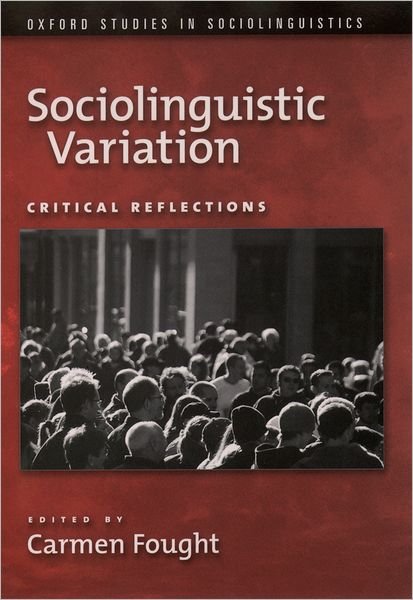 Cover for Fought · Sociolinguistic Variation: Critical Reflections - Oxford Studies in Sociolinguistics (Hardcover Book) (2004)