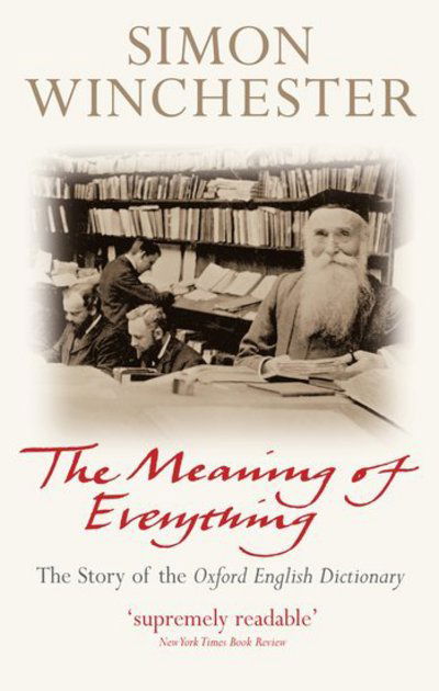 Cover for Winchester, Simon (au) · The Meaning of Everything: The Story of the Oxford English Dictionary (Paperback Book) (2018)