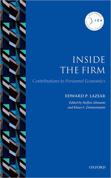 Cover for Lazear, Edward P. (Jack Steele Parker Professor of Human Resources Management and Economics, Graduate School of Business and Morris A. Cox Senior Fellow, Hoover Institution, Stanford University) · Inside the Firm: Contributions to Personnel Economics - IZA Prize in Labor Economics (Hardcover bog) (2011)