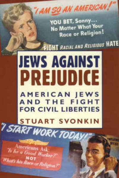 Cover for Svonkin, Stuart (Torys LLP) · Jews Against Prejudice: American Jews and the Fight for Civil Liberties - Columbia Studies in Contemporary American History (Paperback Book) (1999)