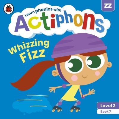 Actiphons Level 2 Book 7 Whizzing Fizz: Learn phonics and get active with Actiphons! - Actiphons - Ladybird - Books - Penguin Random House Children's UK - 9780241390399 - July 1, 2021