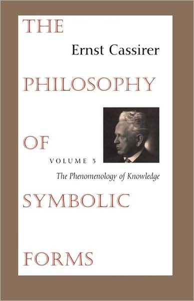 Cover for Ernst Cassirer · The Philosophy of Symbolic Forms: Volume 3: The Phenomenology of Knowledge (Paperback Book) (1965)