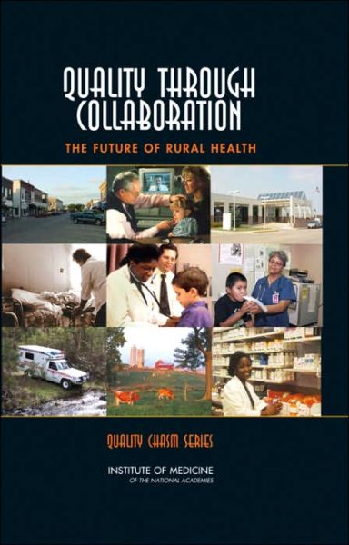 Cover for Institute of Medicine · Quality Through Collaboration: The Future of Rural Health (Hardcover Book) (2005)