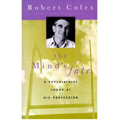 Cover for Robert Coles · The Mind's Fate: a Psychiatrist Looks at His Profession - Thirty Years of Writings (Paperback Book) (1996)