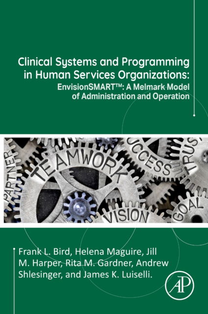 Cover for Bird, Frank L. (Vice President and Chief Clinical Officer, Melmark, New England, Pennsylvania, USA) · Clinical Systems and Programming in Human Services Organizations: EnvisionSMART (TM): A Melmark Model of Administration and Operation (Paperback Book) (2023)