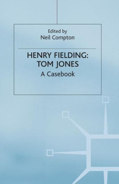 Henry Fielding: Tom Jones - Casebooks Series - Compton N. - Books - Macmillan Education UK - 9780333077399 - 1970