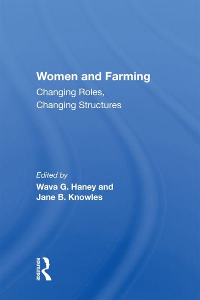 Cover for Wava G Haney · Women And Farming: Changing Roles, Changing Structures (Paperback Book) (2022)