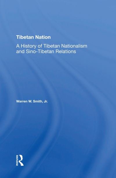 Cover for Warren Smith · Tibetan Nation: A History Of Tibetan Nationalism And Sino-tibetan Relations (Paperback Bog) (2020)