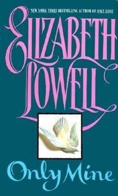 Cover for Elizabeth Lowell · Only Mine (Paperback Bog) [Reissue edition] (2003)
