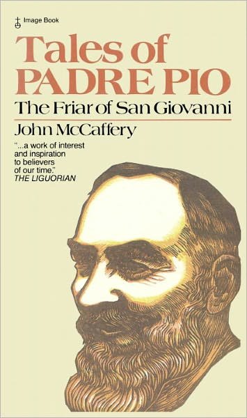 Cover for John Mccaffery · Tales of Padre Pio: the Friar of San Giovanni (Paperback Bog) [Image Books Ed edition] (1995)