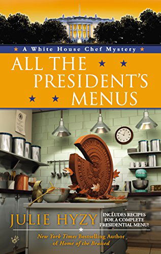 Cover for Julie Hyzy · All the President's Menus - A White House Chef Mystery (Paperback Book) (2015)