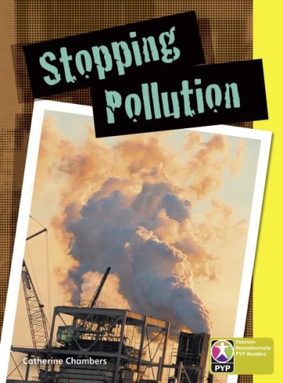 Cover for Catherine Chambers · Primary Years Programme Level 9 Stopping Pollution 6Pack - Pearson Baccalaureate PrimaryYears Programme (Book pack) (2009)