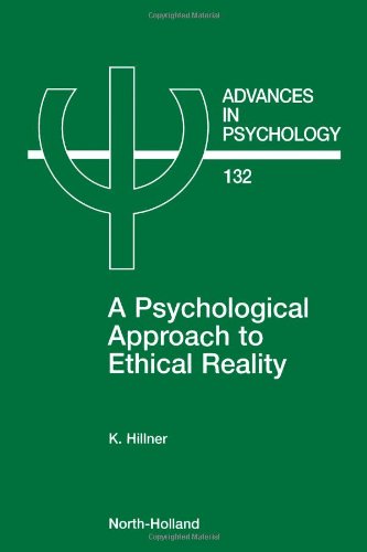 Cover for Hillner, K. (Psychology Department, South Dakota State University, Brookings, SD 57007, USA) · A Psychological Approach to Ethical Reality - Advances in Psychology (Hardcover Book) (2000)