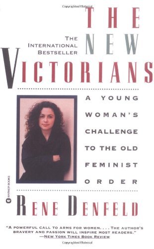 Cover for Rene Denfeld · The New Victorians: A Young Woman's Challenge to the Old Feminist Order (Paperback Book) (1996)