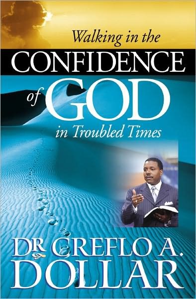 Cover for Creflo A. Dollar · Walking in the Confidence of God in Troubled Times (Paperback Book) (2006)