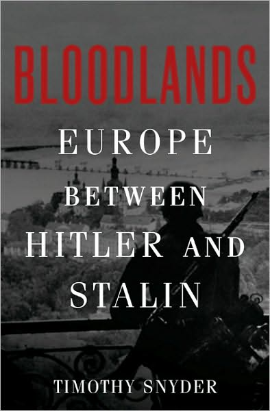 Cover for Timothy Snyder · Bloodlands: Europe Between Hitler and Stalin (Gebundenes Buch) (2010)