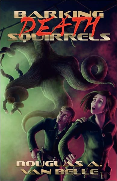 Cover for Douglas A. Van Belle · Barking Death Squirrels (Paperback Bog) (2010)