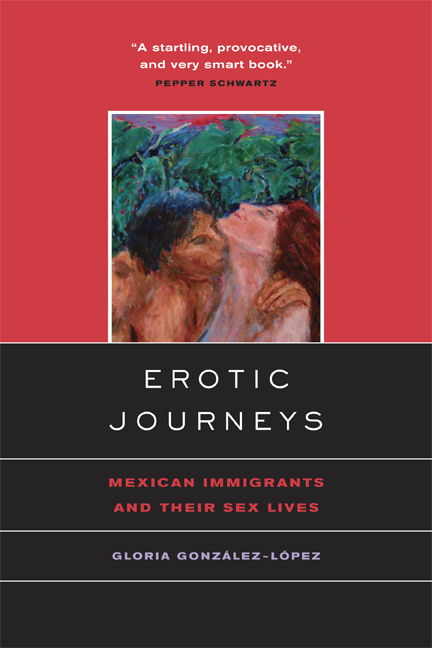 Cover for Gloria Gonzalez-Lopez · Erotic Journeys: Mexican Immigrants and Their Sex Lives (Paperback Book) (2005)
